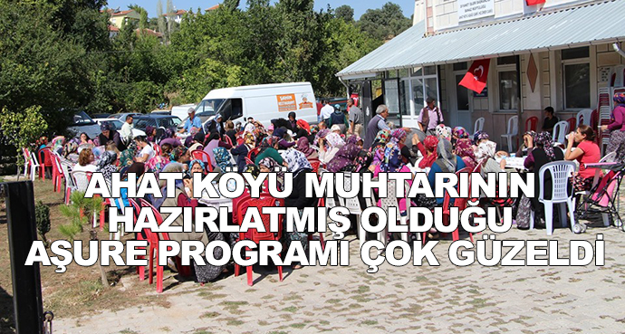 Ahat Köyü Muhtarının Hazırlatmış Olduğu Aşure Programı Çok Güzeldi