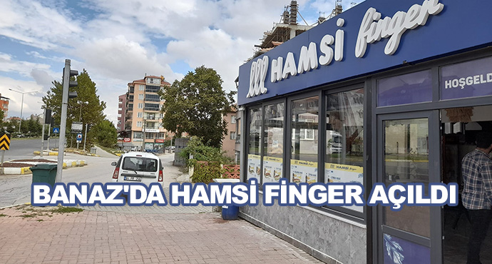 Banaz'da Hamsi Finger Açıldı