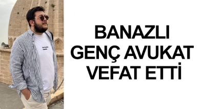 Banazlı Genç Avukat Vefat Etti