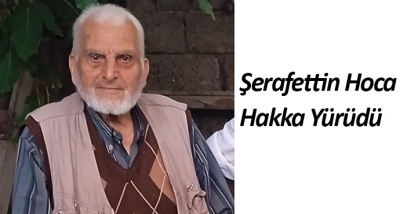 Şerafettin Hoca Hakka Yürüdü